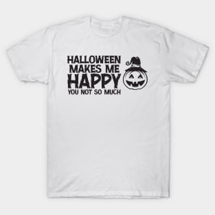 halloween makes me happy T-Shirt